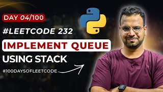 Leetcode 232 - Implement Queue using Stacks | DSA with Python in Hindi | #100DaysOfLeetcode