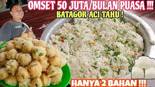 UNTUNG BANYAK 😍😍😍 MODAL ACI 4 RIBU JADI 200 RIBU‼️RESEP BATAGOR ACI TAHU 🥰