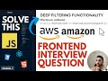 Solving AWS Frontend Interview Question | Implement Deep Filter | JavaScript | Devtools Tech
