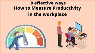 How to Measure Productivity in the workplace | Workforce Productivity