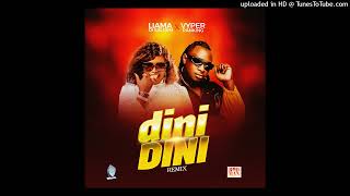 Dini Dini Remix - Liama \u0026 Vyper Ranking-1