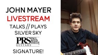 John Mayer Talks // Plays Silver Sky PRS Signature Guitar | Livestream