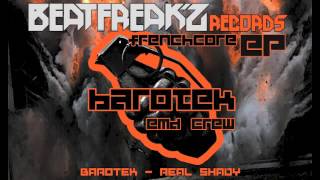 BAROTEK - REAL SHADY - EP 01 BEATFREAK'Z RECORDS - ( FRENCHCORE 2016 )