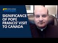 Fr. Raymond De Souza on Pope Francis' Reconciliation Trip to Canada | EWTN News In Depth