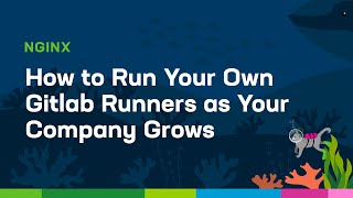 How to Run Your Own Gitlab Runners as Your Company Grows