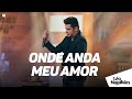 Léo Magalhães - ONDE ANDA MEU AMOR