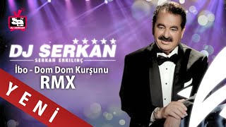 İbrahim Tatlıses - Dom Dom Kurşunu 2021 (Serkan Erkılınç) www.DJSERKAN.com