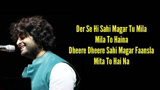 Tu Mila To Haina (Lyrics) - Arijit Singh, Amaal Malik