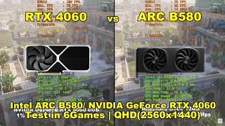 ARC B580 vs GeForce RTX 4060 + R5 9600X | Test in 6 Games | QHD(2560x1440)