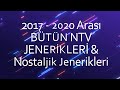 2017 - 2020 Arası BÜTÜN NTV Jenerikleri & Nostaljik Jenerikleri (619JenerikTV)