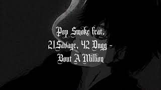 Pop Smoke feat. 21Savage, 42 Dugg - Bout A Million (Slowed + Reverb)