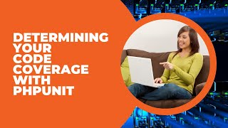 Determining Code Coverage With PHPUnit
