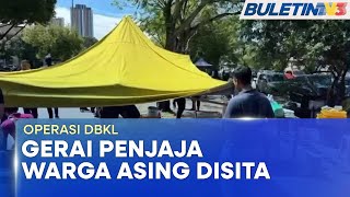 OPERASI DBKL | Sembilan Gerai Penjaja Warga Asing Disita