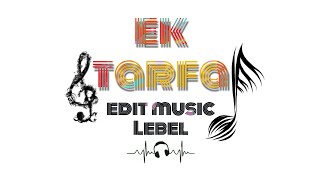 ek tarfa lyrics__ Darshan raval__official edit video__full song__edit Music Lebel
