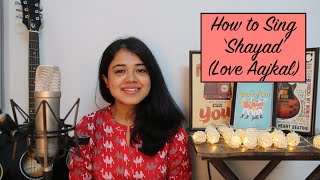 How to sing 'Shayad' (Love Aajkal) | Learn a Song | Chandrani's Online Music Class