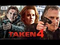 Taken 4 (2024) Movie English Update | Liam Neeson | Forest Whitaker | Maggie Grace | Review & Facts