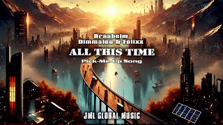 All This Time - Braaheim, Dimmalou \u0026 Felixx | Pick-Me-Up Song