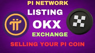 BREAKING NEWS PI NETWORK LISTING OKX EXCHANGE BUY\u0026SELL YOUR PI COIN