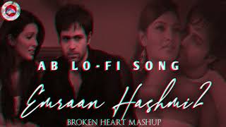 Essence of Love Mashup // AB LO-FI SONG // Emraan Hashmi Songs // Arijit Singh [Bollywood Lofi]