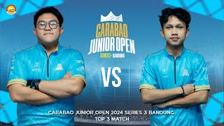 CARABAO JUNIOR OPEN 2024 SERIES 3 BANDUNG | NAUFAL - EAGLE VS STEVEN - JRX [ TOP 3 MATCH ]