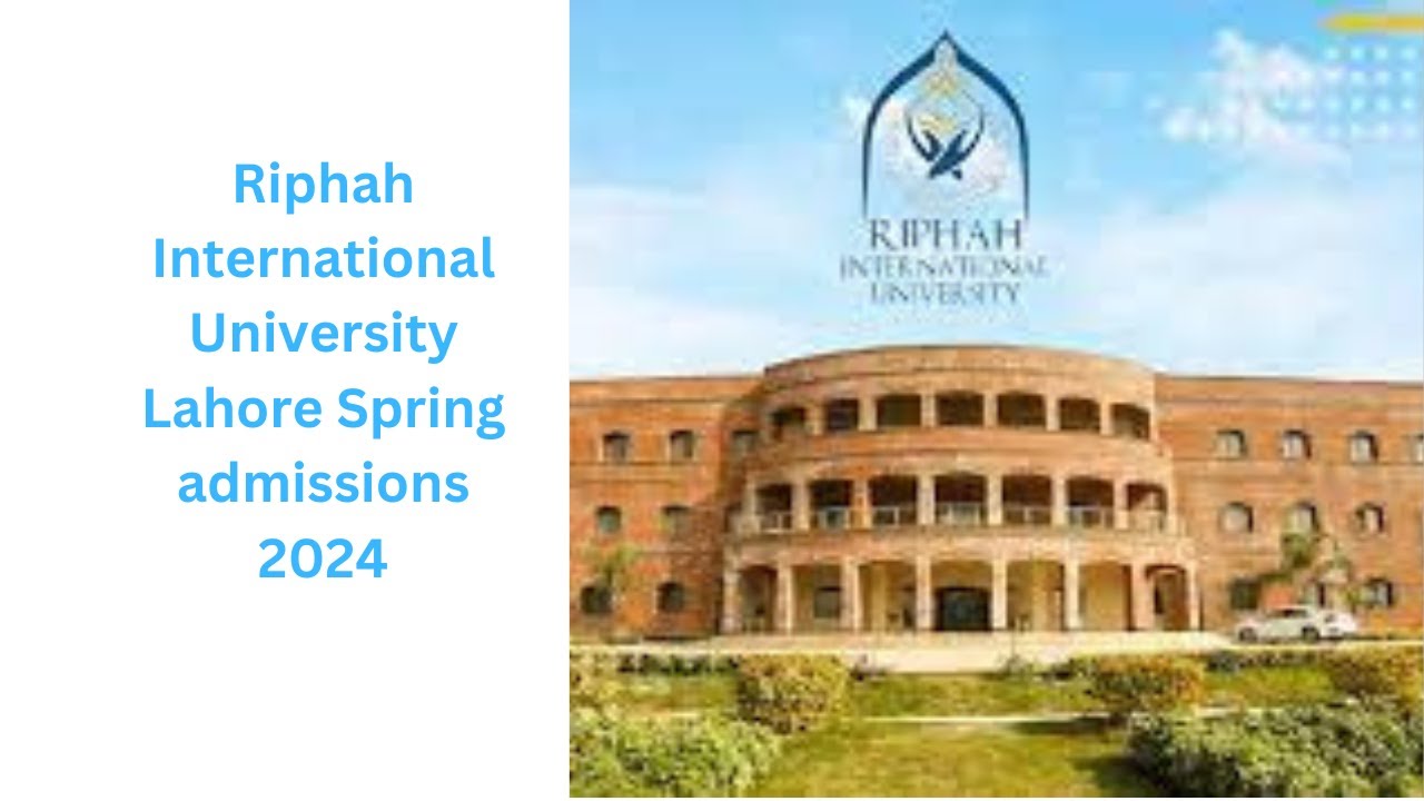 Riphah International University Lahore Spring Admissions 2024 Last Date ...