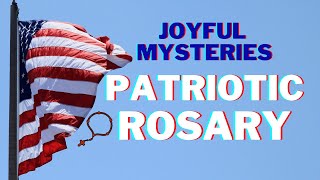 Patriotic Rosary | Joyful Mysteries | Monday \u0026 Saturday