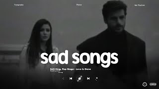 Sad Songs 2024 - Sad Love Songs Playlist - Slowed Songs For A Broken Heart Hot TikTok 2024