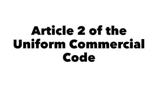 1.02 Commercial Transactions -  Article 2 of the UCC