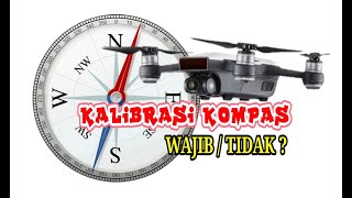 DJI SPARK KALIBRASI KOMPAS SETIAP MAU TERBANG PERLU/TIDAK?? #DRONETALK