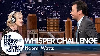 Whisper Challenge with Naomi Watts