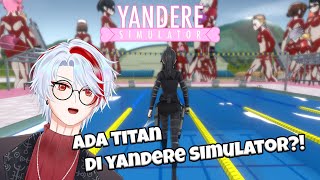 Cobain Semua Easter Egg || Ada Titan di Sekolah Ayano?! 😱 - Yandere Simulator Indonesia #20