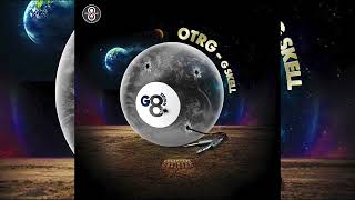 Fully 8 Recordz - OTRG ft. Gskell (Official Audio)