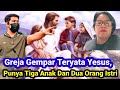 Greja Sangat Kecewa Ternyata Yesus Yang Mereka Sembah Punya 3 Orang Anak & 2 Orang Istri