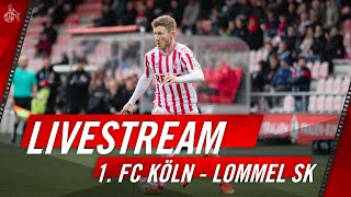 Livestream: 1. FC Köln – Lommel SK | 1. FC Köln