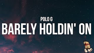 Polo G - Barely Holdin' On (Lyrics)