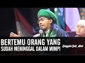 Bertemu dengan Orang yang Sudah Meninggal dalam Mimpi, Bagaimana?..ᴴᴰ | Sayyid Seif Alwi