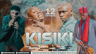 KISIKI - EPISODE 12 | STARRING CHUMVINYINGI, CHENDU \u0026 KISOFA