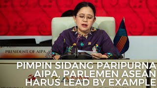 Pimpin Sidang Paripurna AIPA, Puan Mengajak Parlemen ASEAN Harus Lead by Example