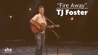 TJ Foster: "Fire Away" | AHA! A House for Arts