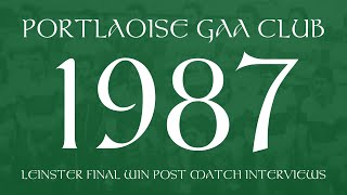 Portlaoise GAA - Post Parnells Leinster Club Football final 1987 interviews