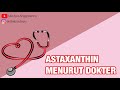 INILAH KATA DOKTER - ASTAXANTHIN MASTER ANTI OKSIDAN TERBAIK DIDUNIA