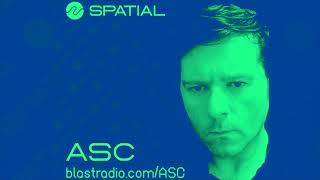 ASC - SPATIAL SHOW 12 - 2024-09-13 @BLAST RADIO