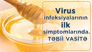 Virus infeksiyalarının ilk simptomlarında  TƏBİİ VASİTƏ