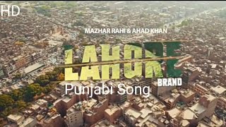 Lahore Brand (Full video Song )Mazhar Rahi |Ahad Khan|  Sede wade protocl ne |New Punjabi Song 2022