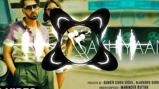 SAKHIYAAN SONG  💓🔊BASSBOOSTED  🔊🔊  ultra deep bass boosted Punjabi Bass Boosted deep bass Nation