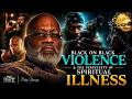 BBOOF | BLACK ON BLACK VIOLENCE & THE PERPETUITY OF SPIRITUAL ILLNESS