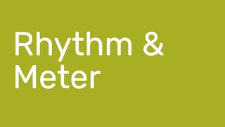 R01 Intro to Rhythm & Meter