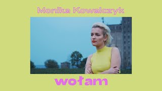 Monika Kowalczyk - Wołam (Official Video)