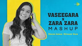 Vaseegara X Zara Zara Mashup | Sharan kumar | Shivaani Anns | Saregama Tamil