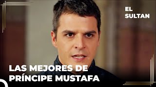 Las Mejores Escenas Del Príncipe Mustafa | El Sultán